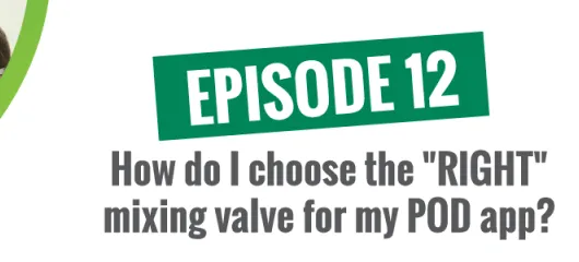 How do I choose the "RIGHT" mixing valve for my POD app?