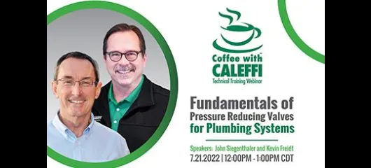 Coffee with Caleffi™:  Fundamentals of Pressure Reducing Valves