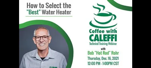 Coffee with Caleffi™ - How to Select the "Best" Water Heater