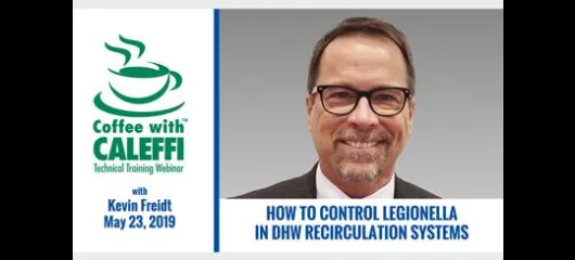 Coffee with Caleffi™:  How to Control Legionella in DHW Recirculation Systems