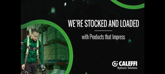 Be Confident.  Caleffi is Stocked and Loaded!